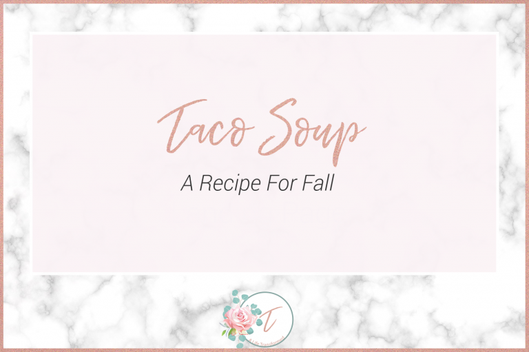 Taco Soup | A Fall Recipe