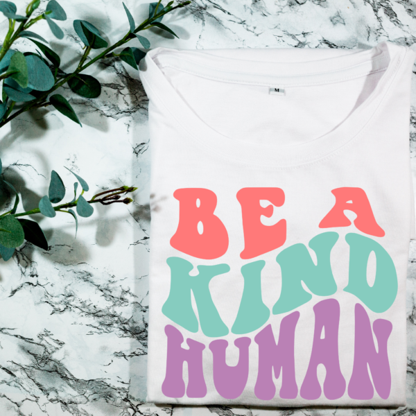 Be A Kind Human